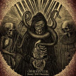 Ophidian Coil	Denial | Will | Becoming