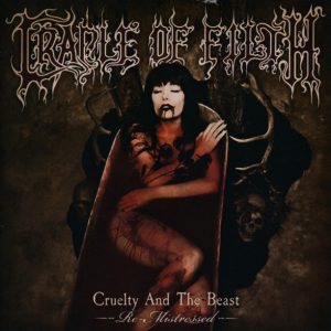 Cradle of Filth	Cruelty and the Beast