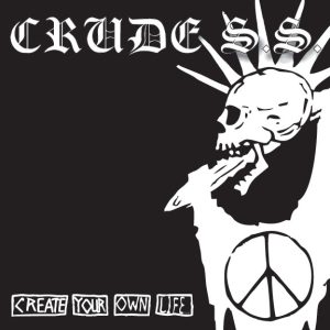 Crude SS	Create Your Own Life...